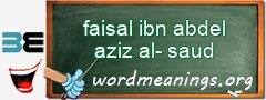 WordMeaning blackboard for faisal ibn abdel aziz al-saud